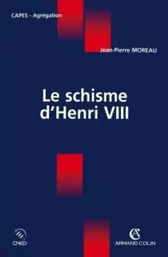 Le schisme d'Henry VIII - Jean-Pierre Moreau - ARMAND COLIN