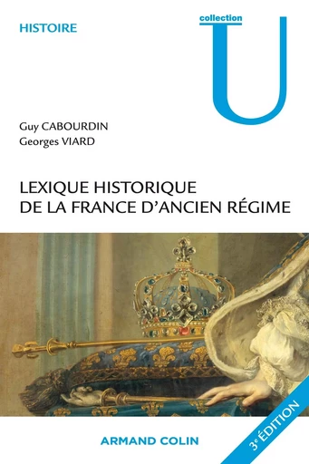 Lexique historique de la France d'Ancien Régime - Guy Cabourdin, Georges Viard - ARMAND COLIN