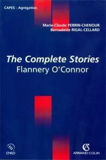 The Complete Stories - Flannery O'Connor - Marie-Claude Perrin-Chenour - ARMAND COLIN