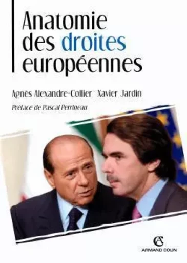 Anatomie des droites européennes - Agnès Alexandre-Collier, Xavier Jardin - ARMAND COLIN