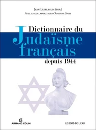 Dictionnaire du judaïsme français depuis 1944