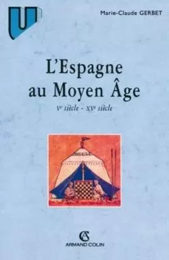 L'Espagne au Moyen Âge - Marie-Claude Gerbet - ARMAND COLIN