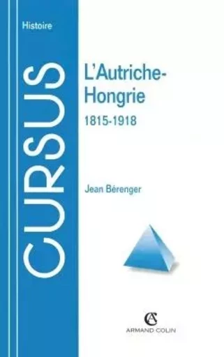 L'Autriche-Hongrie de 1815 à 1918 - Jean Bérenger - ARMAND COLIN