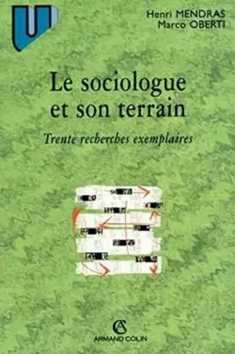 Le sociologue et son terrain - Trente recherches exemplaires - Henri Mendras, Marco Oberti - ARMAND COLIN