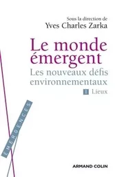 Le monde émergent - Les nouveaux défis environnementaux