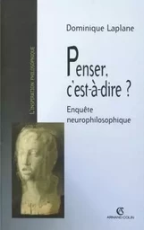 Penser, c'est-à-dire ?