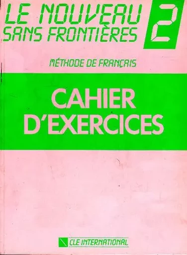 Le nouveau sans frontieres 2cahier d'exercices - Philippe Dominique, Jacky Girardet, Chantal Plum, Michèle Verdelhan - Nathan