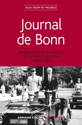 Journal de Bonn - Ambassadeur de France de Schmidt à Kohl 1982-1983 - Henri Froment-Meurice - ARMAND COLIN