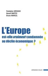 L'Europe, est-elle vraiment condamnée au déclin économique ?