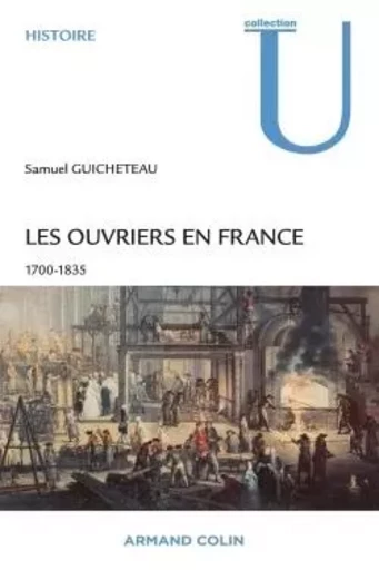 Les ouvriers en France 1700-1835 - Samuel Guicheteau - ARMAND COLIN