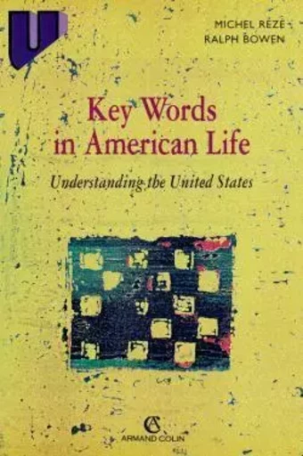 Key words in American Life - Michel Rezé, Ralph Bowen - ARMAND COLIN