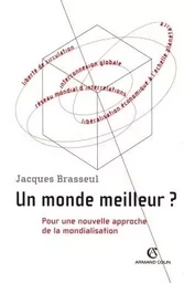 Un monde meilleur ? - Pour une nouvelle approche de la mondialisation