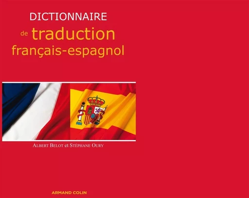 Dictionnaire de traduction français-espagnol - Albert Belot, Stéphane Oury - ARMAND COLIN