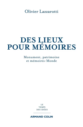 Des lieux pour mémoires - Olivier Lazzarotti - ARMAND COLIN