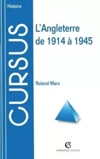 L'Angleterre de 1914 à 1945 - Roland Marx - ARMAND COLIN