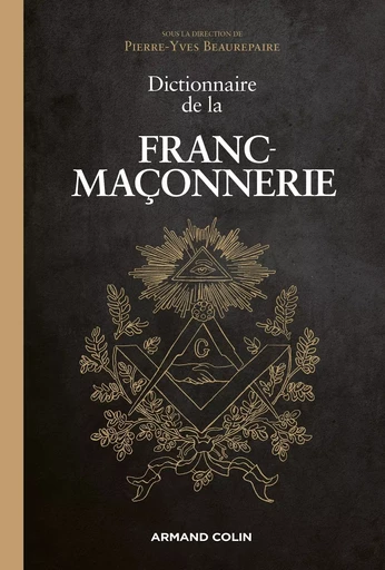 Dictionnaire de la Franc-maçonnerie -  - ARMAND COLIN