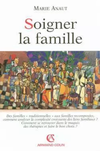 Soigner la famille - Marie Anaut - ARMAND COLIN