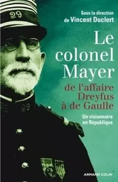 Le colonel Mayer - De l'affaire Dreyfus à de Gaulle