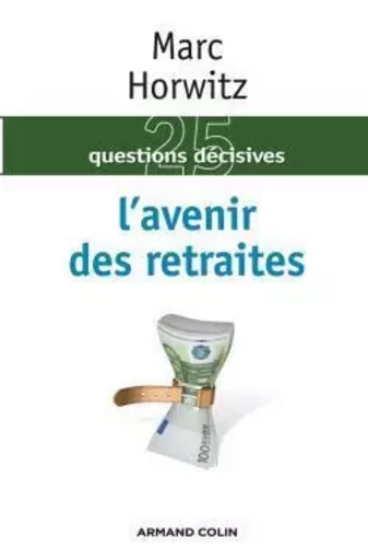 L'avenir des retraites - Marc Horwitz - ARMAND COLIN