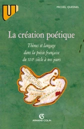 La création poétique : thèmes et langage dans la poésie française