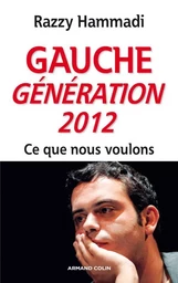 Gauche. Génération 2012 - Ce que nous voulons