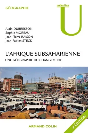 L'Afrique subsaharienne - Alain Dubresson, Sophie Moreau, Jean-Pierre Raison, Jean-Fabien Steck - ARMAND COLIN