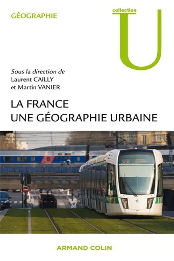 La France - Une géographie urbaine -  - ARMAND COLIN