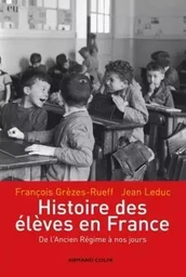 Histoire des élèves en France - De l'Ancien Régime à nos jours