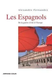 Les Espagnols - De la guerre civile à l'Europe