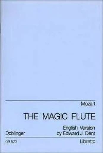 WOLFGANG AMADEUS MOZART : THE MAGIC FLUTE - ENGLISH VERSION - CHOEUR MIXTE - LIVRET -  WOLFGANG A. MOZART - DOBLINGER