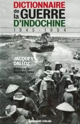 Dictionnaire de la Guerre d'Indochine - Jacques Dalloz - ARMAND COLIN