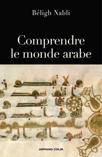 Comprendre le monde arabe - Béligh Nabli - ARMAND COLIN