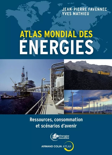 Atlas mondial des énergies - Jean-pierre Favennec, Yves Mathieu - ARMAND COLIN