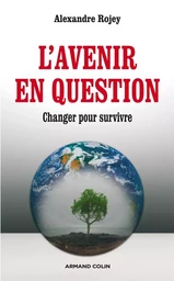 L'avenir en question - Changer pour survivre