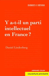 Y a-t-il un parti intellectuel en France ?