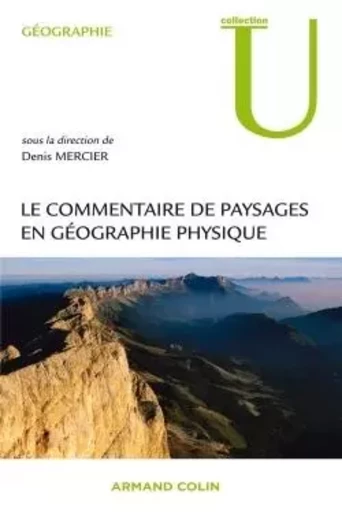 Le commentaire de paysages en géographie physique -  - ARMAND COLIN