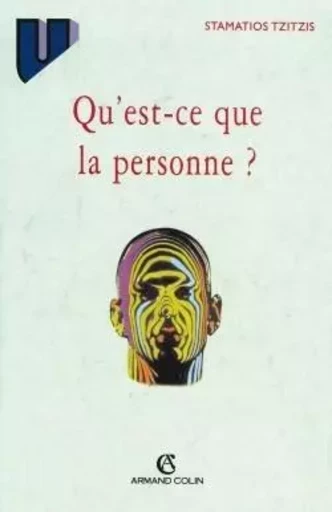 Qu'est-ce que la personne ? - Stamatios Tzitzis - ARMAND COLIN