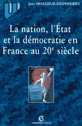 La nation, l'État, la démocratie en France au 20e siècle