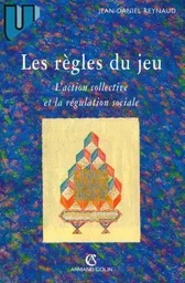 Les règles du jeu - L'action collective et la régulation sociale