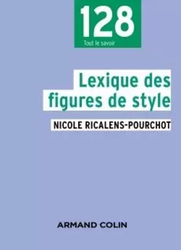 Lexique des figures de style - 2e éd - Nicole Ricalens-Pourchot - ARMAND COLIN