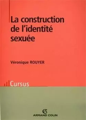 La construction de l'identité sexuée - Véronique Rouyer - ARMAND COLIN