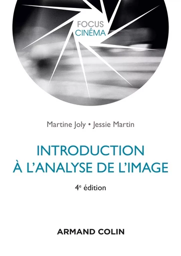 Introduction à l'analyse de l'image - 4e éd. - Martine Joly, Jessie Martin - ARMAND COLIN