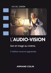 L'audio-vision - 5e éd. - Son et image au cinéma