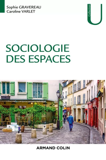 Sociologie des espaces - Sophie Gravereau, Caroline Varlet - ARMAND COLIN