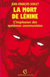 La mort de Lénine - l'implosion des systèmes communistes