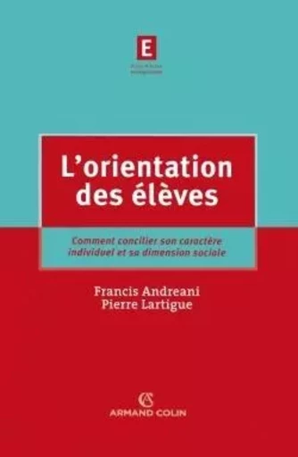 L'orientation des élèves - Francis Andreani, Pierre Lartigue - ARMAND COLIN