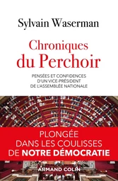 Chroniques du Perchoir - Pensées et confidences d'un vice-président de l'Assemblée nationale