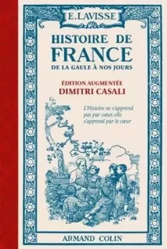 Histoire de France - De la Gaule à nos jours - Ernest Lavisse, Dimitri Casali - ARMAND COLIN