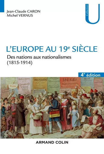 L'Europe au 19e siècle - 4e éd. - Des nations aux nationalismes (1815-1914) - Jean-Claude Caron, Michel Vernus - ARMAND COLIN