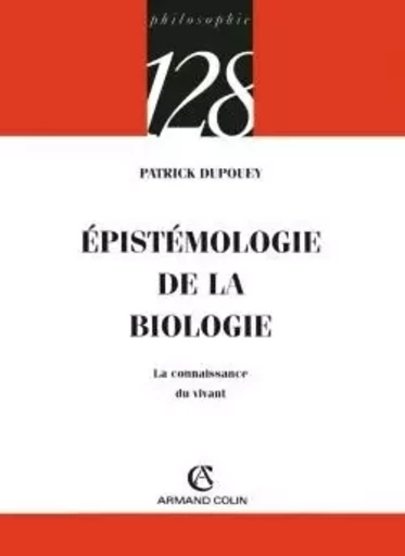 Épistémologie de la biologie - Patrick Dupouey - ARMAND COLIN